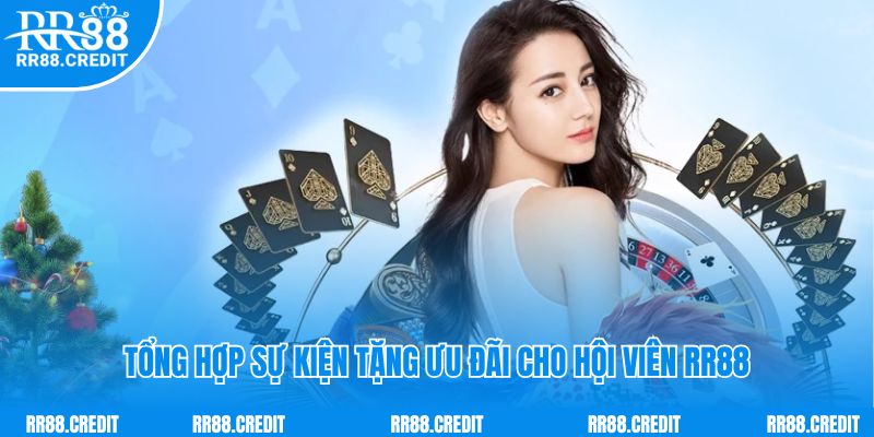 Tổng hợp sự kiện tặng ưu đãi cho hội viên RR88